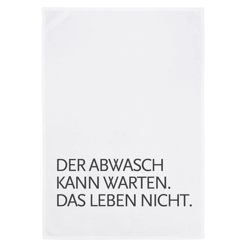 Geschirrtuch – Der Abwasch kann warten.